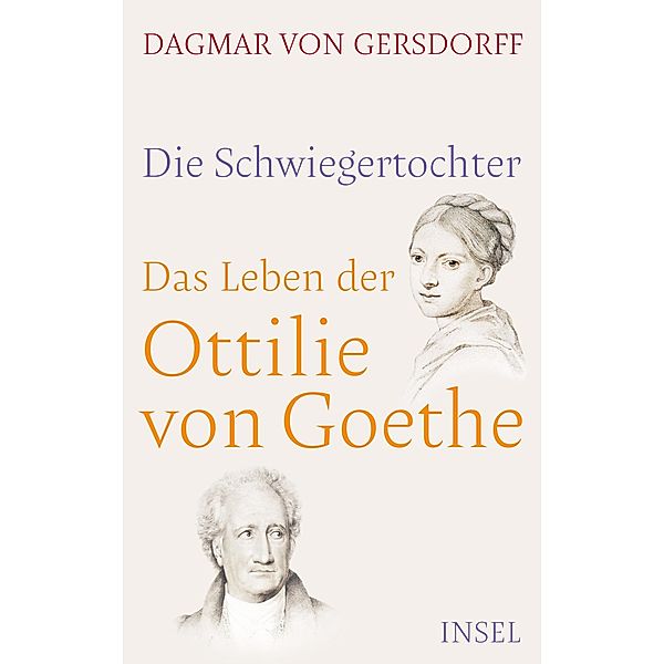 Die Schwiegertochter. Das Leben der Ottilie von Goethe, Dagmar von Gersdorff