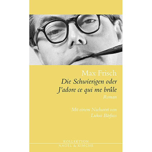 Die Schwierigen oder J'adore ce qui me brûle, Max Frisch