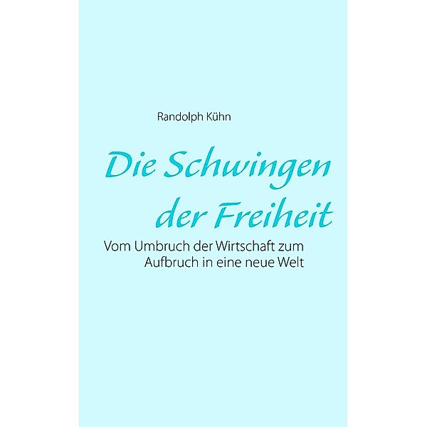 Die Schwingen der Freiheit, Randolph Kühn