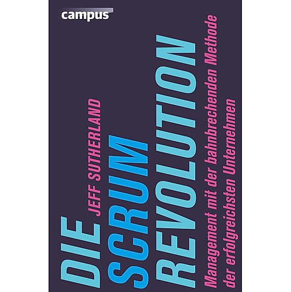 Die Scrum-Revolution, Jeff Sutherland