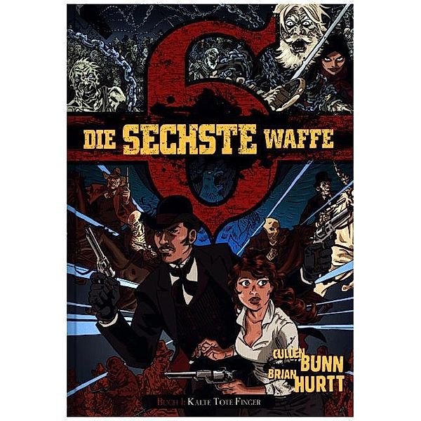 Die sechste Waffe - Kalte tote Finger, Cullen Bunn, Brian Hurtt