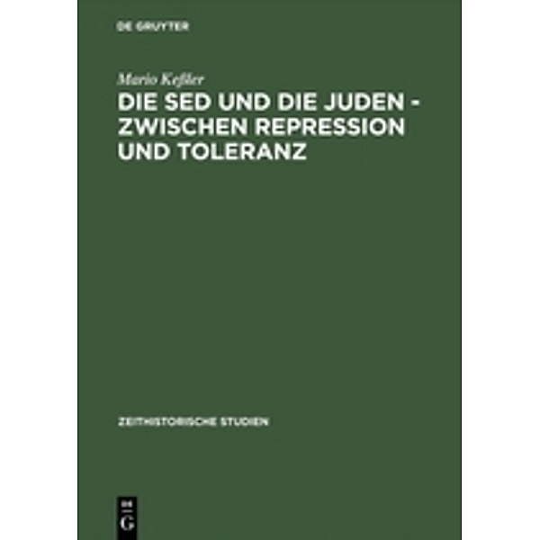 Die SED und die Juden - zwischen Repression und Toleranz, Mario Keßler
