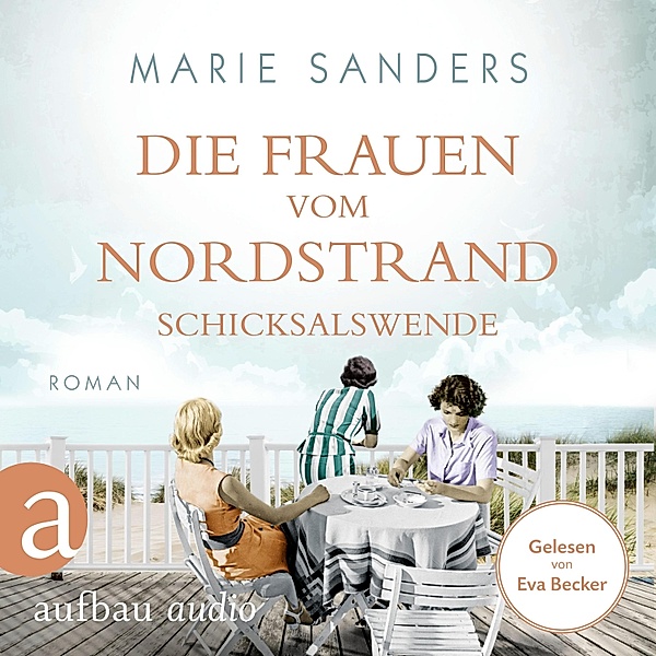 Die Seebad-Saga - 2 - Die Frauen vom Nordstrand - Schicksalswende, Marie Sanders