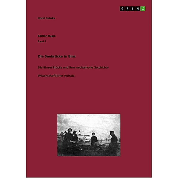 Die Seebrücke in Binz / Edition Rugia Bd.Band 1, Horst Gehrke