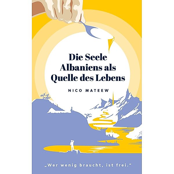 Die Seele Albaniens als Quelle des Lebens, Nico Mateew