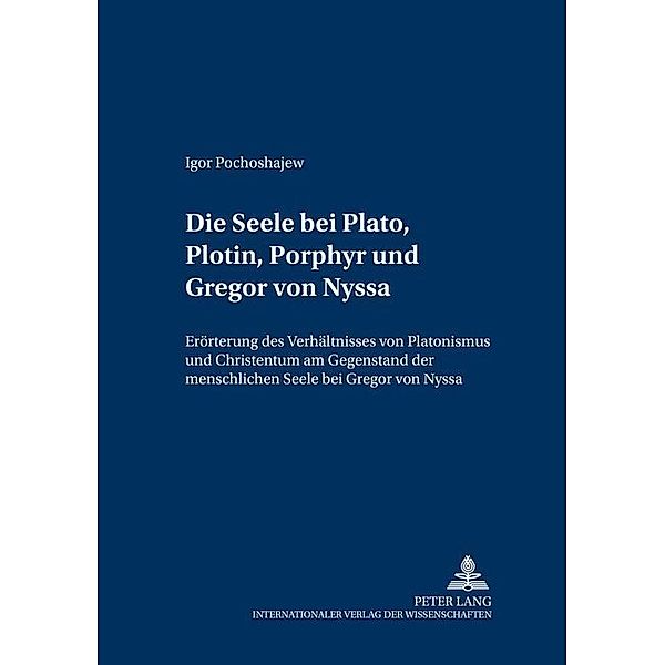 Die Seele bei Plato, Plotin, Porphyr und Gregor von Nyssa, Igor Pochoshajew