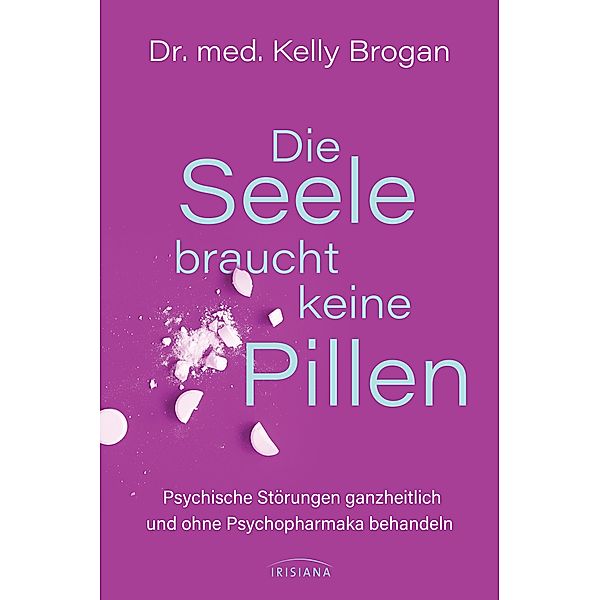 Die Seele braucht keine Pillen, Kelly Brogan