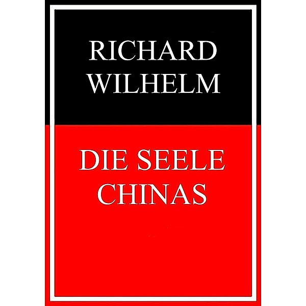 Die Seele Chinas, Richard Wilhelm