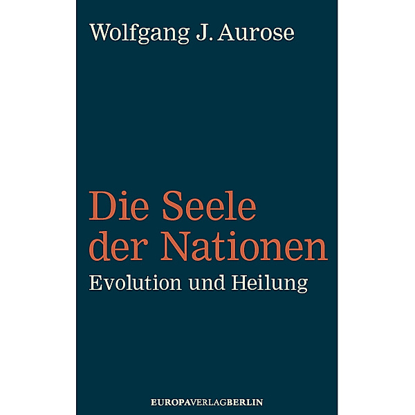 Die Seele der Nationen, Wolfgang J. Aurose