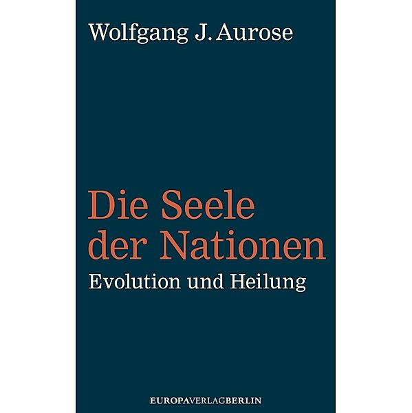 Die Seele der Nationen, Wolfgang J. Aurose