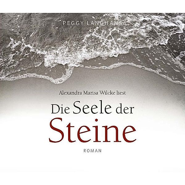 Die Seele der Steine, 4 Audio-CDs, Peggy Langhans