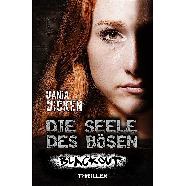 Die Seele des Bösen - Blackout / Sadie Scott Bd.17, Dania Dicken