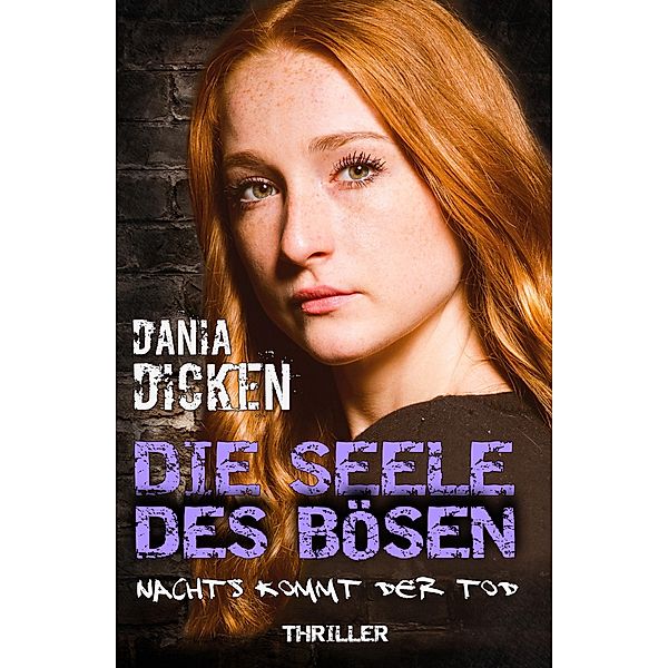 Die Seele des Bösen - Nachts kommt der Tod / Sadie Scott Bd.13, Dania Dicken