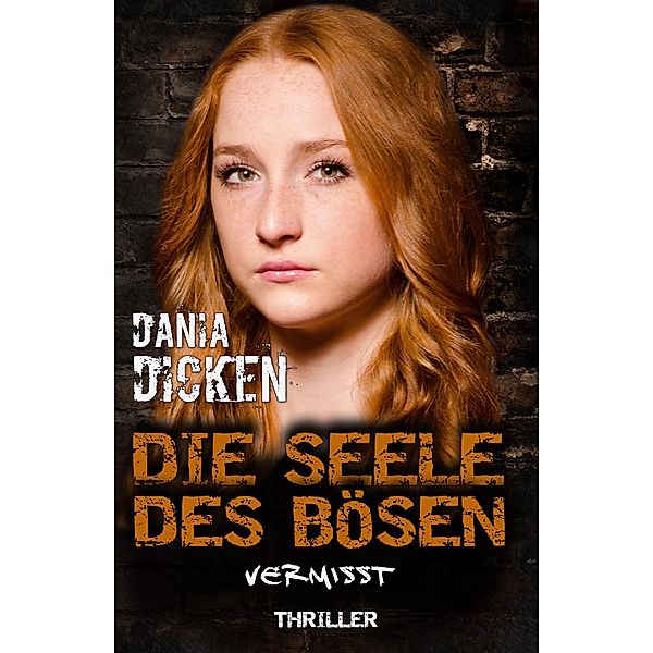 Die Seele des Bösen - Vermisst / Sadie Scott Bd.14, Dania Dicken