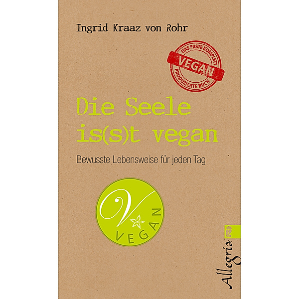 Die Seele is(s)t vegan / Ullstein eBooks, Ingrid Kraaz von Rohr