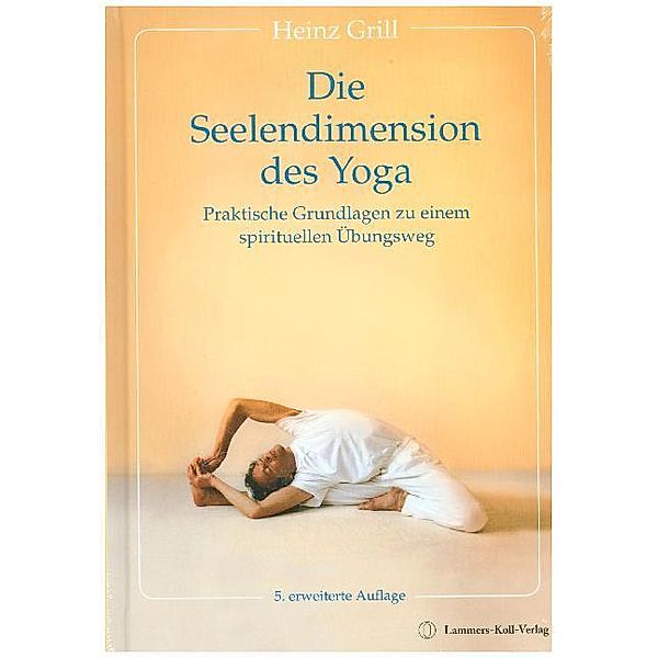 Die Seelendimension des Yoga, Heinz Grill