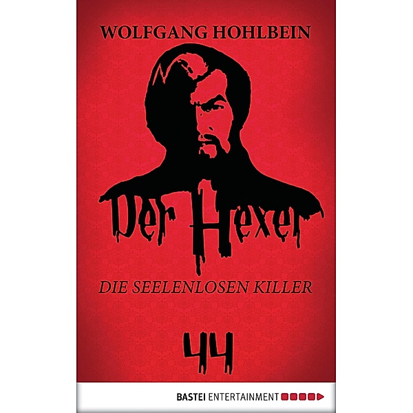 Die seelenlosen Killer / Der Hexer Bd.44, Wolfgang Hohlbein