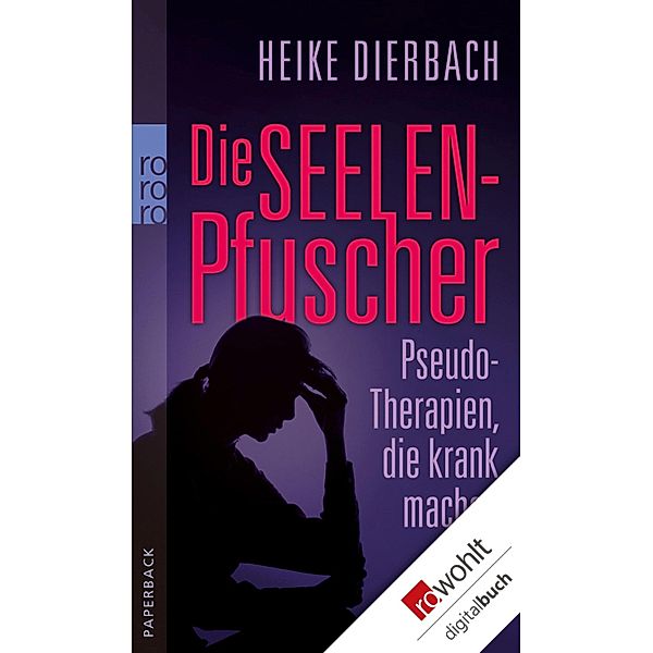 Die Seelenpfuscher / Sachbuch, Heike Dierbach