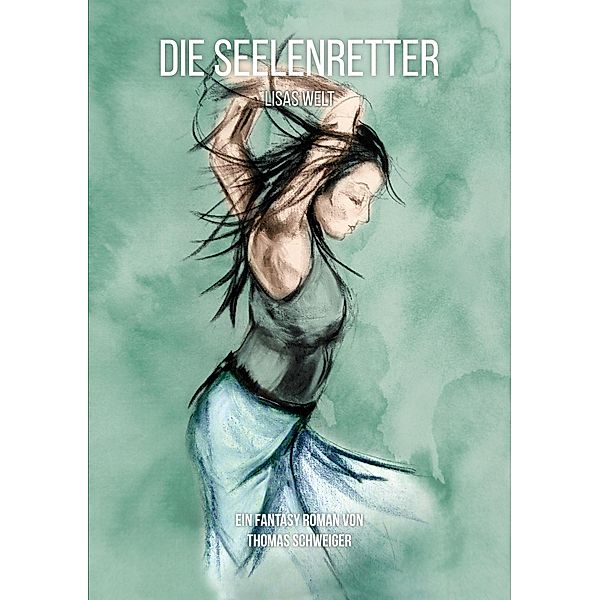 Die Seelenretter / Die Seelenretter Bd.4, Thomas Schweiger