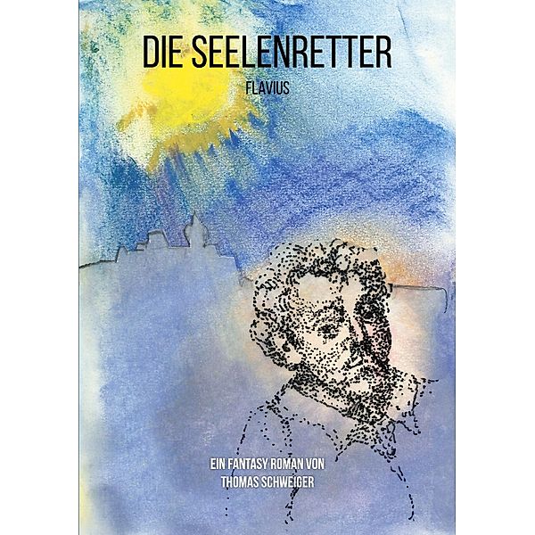 Die Seelenretter / Die Seelenretter Bd.6, Schweiger Thomas