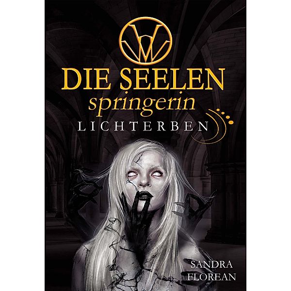 Die Seelenspringerin - Lichterben / Die Seelenspringerin Bd.7, Sandra Florean