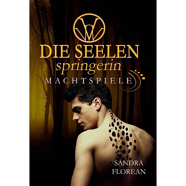 Die Seelenspringerin - Machtspiele / Die Seelenspringerin Bd.2, Sandra Florean