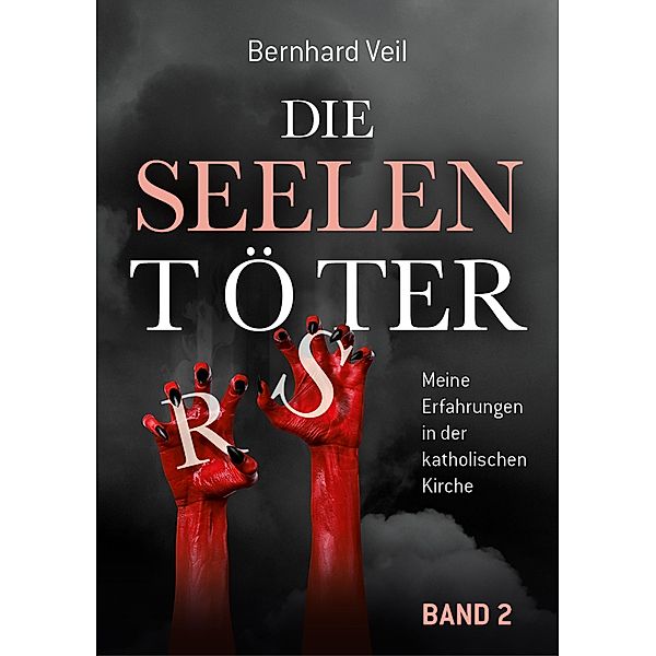 Die Seelentöter - Band 2: Neubeginn in Ludwigsburg / Die Seelentöter Bd.2, Bernhard Veil