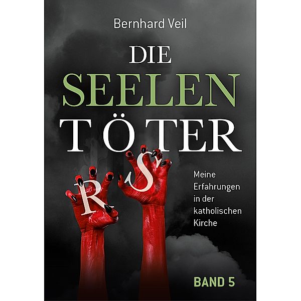 Die Seelentöter - Band 5: Ein aussichtsloser Kampf / Die Seelentöter Bd.5, Bernhard Veil