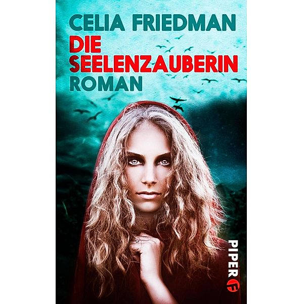 Die Seelenzauberin / Magister-Trilogie Bd.2, Celia Friedman