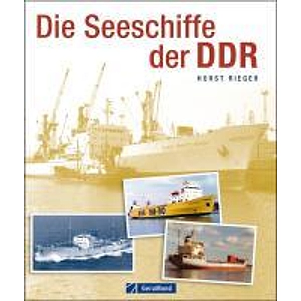 Die Seeschiffe der DDR, Horst Rieger