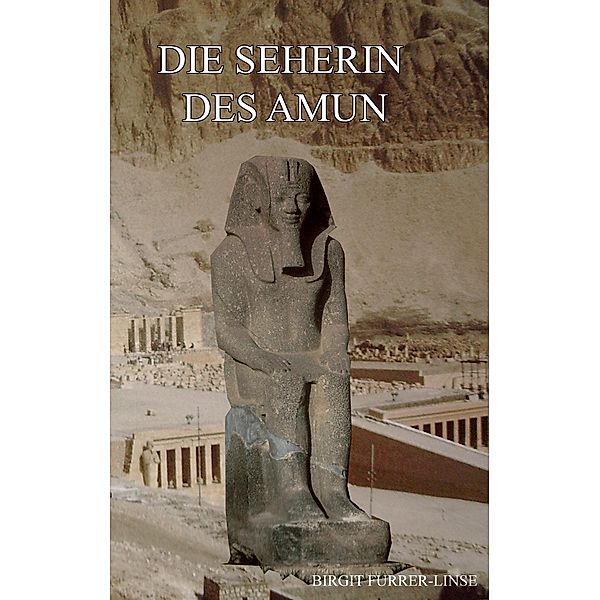 Die Seherin des Amun, Birgit Furrer-Linse