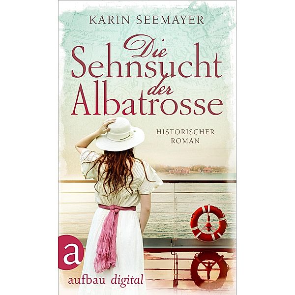 Die Sehnsucht der Albatrosse / Die Saga der Albatrosse Bd.1, Karin Seemayer
