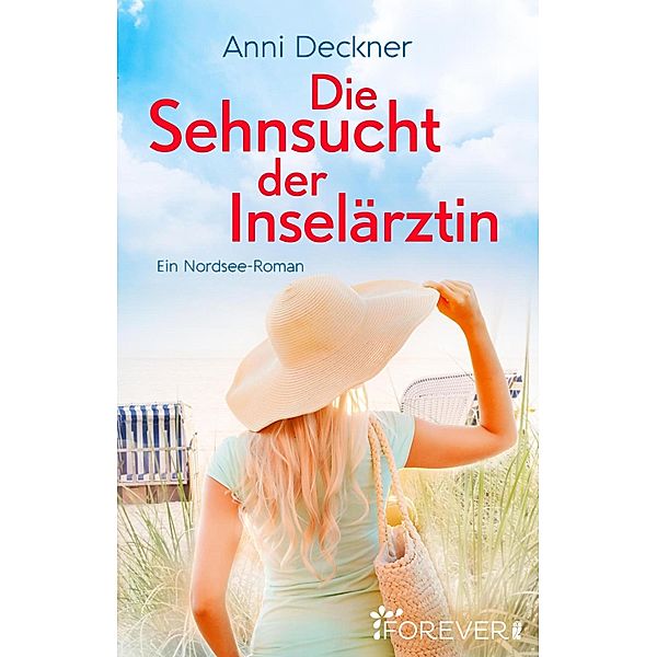 Die Sehnsucht der Inselärztin / Ein Nordsee-Roman Bd.3, Anni Deckner