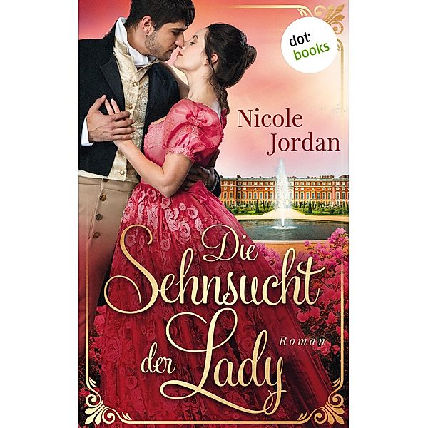 Die Sehnsucht der Lady / Regency Love Bd.2, Nicole Jordan