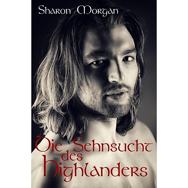 Die Sehnsucht des Highlanders, Sharon Morgan