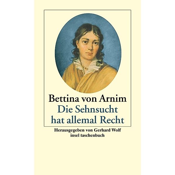 Die Sehnsucht hat allemal Recht, Bettina Von Arnim