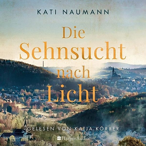 Die Sehnsucht nach Licht (ungekürzt),2 Audio-CD, 2 MP3, Kati Naumann