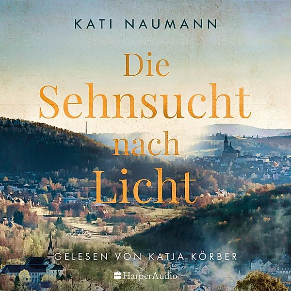 Die Sehnsucht nach Licht (ungekürzt), Kati Naumann