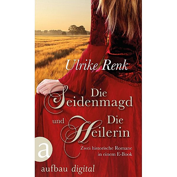 Die Seidenmagd und Die Heilerin, Ulrike Renk