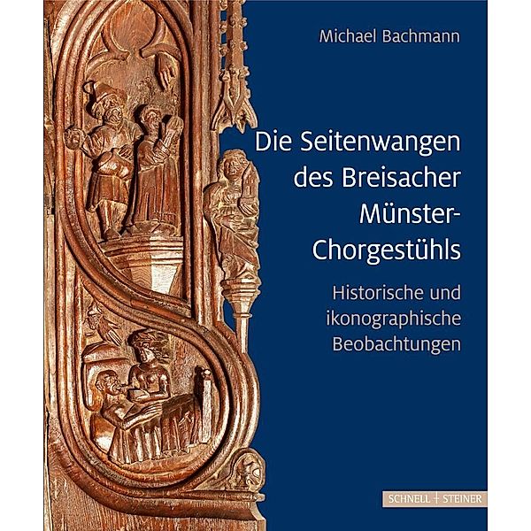 Die Seitenwangen des Breisacher Münster-Chorgestühls, Michael Bachmann