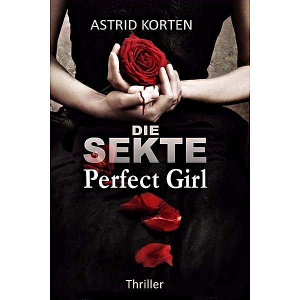 DIE SEKTE, Astrid Korten