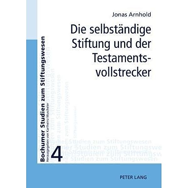 Die selbstaendige Stiftung und der Testamentsvollstrecker, Jonas Arnhold
