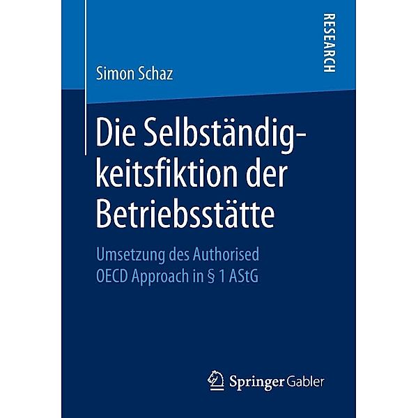 Die Selbständigkeitsfiktion der Betriebsstätte, Simon Schaz