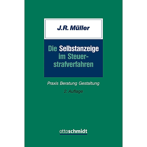 Die Selbstanzeige im Steuerstrafverfahren, Jürgen R. Müller