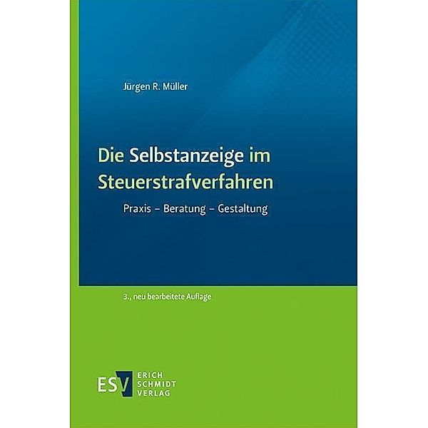 Die Selbstanzeige im Steuerstrafverfahren, Jürgen R. Müller