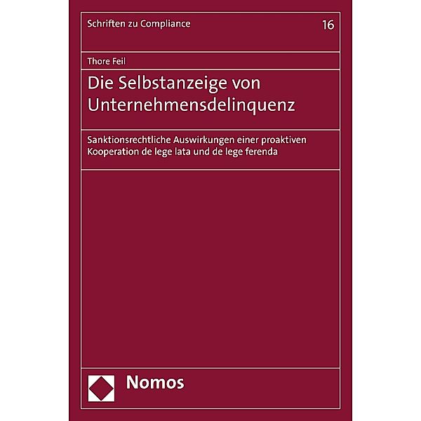 Die Selbstanzeige von Unternehmensdelinquenz / Schriften zu Compliance Bd.16, Thore Feil