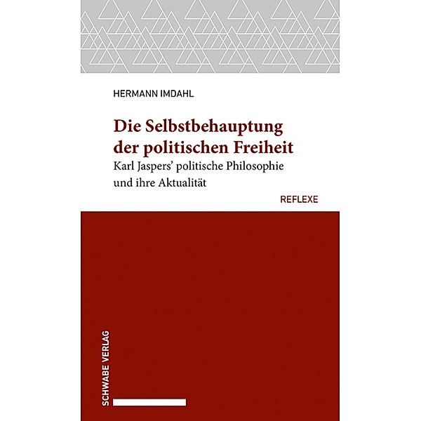 Die Selbstbehauptung der politischen Freiheit / Schwabe reflexe Bd.8282, Hermann Imdahl