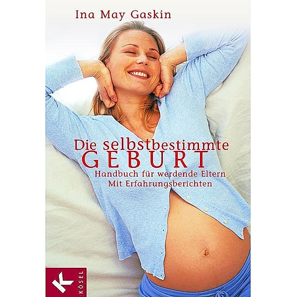 Die selbstbestimmte Geburt, Ina May Gaskin