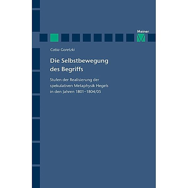 Die Selbstbewegung des Begriffs / Hegel-Studien, Beihefte Bd.54, Catia Goretzki