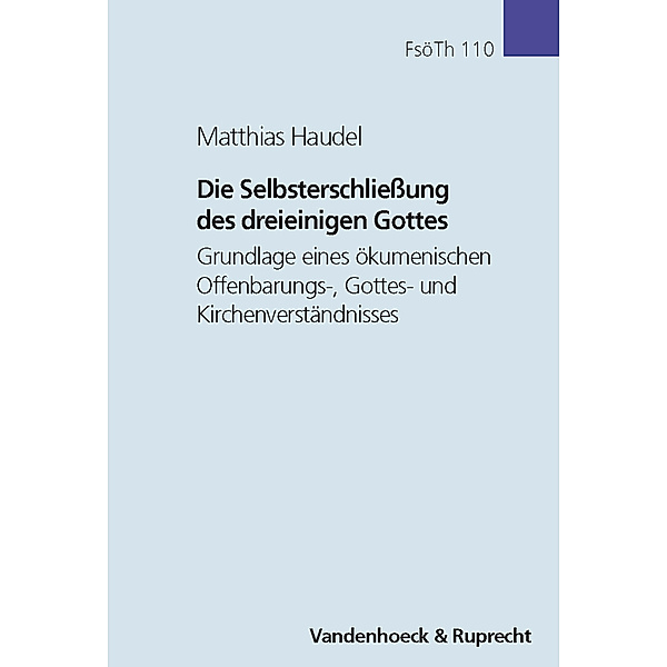 Die Selbsterschließung des dreieinigen Gottes, Matthias Haudel